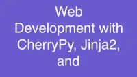 Web Development with CherryPy, Jinja2, and SQLAlchemy