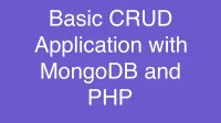 Basic CRUD Application with MongoDB and PHP