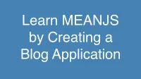 Learn MEANJS by Creating a Blog Application