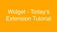 Widget - Today's Extension Tutorial