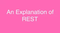 An Explanation of REST