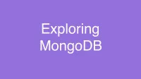 Exploring MongoDB