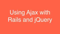 Using Ajax with Rails and jQuery
