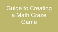 Guide to Creating a Math Craze Game