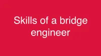 Skills of a bridge engineer
